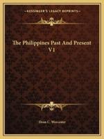 The Philippines Past And Present V1