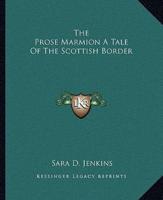The Prose Marmion A Tale Of The Scottish Border