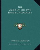 The Vizier Of The Two Horned Alexander
