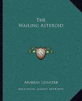 The Wailing Asteroid