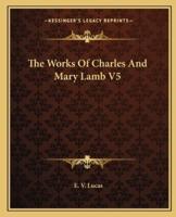 The Works Of Charles And Mary Lamb V5