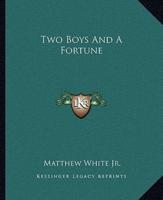 Two Boys And A Fortune