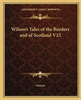 Wilson's Tales of the Borders and of Scotland V23