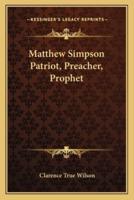 Matthew Simpson Patriot, Preacher, Prophet