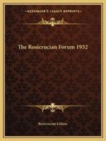 The Rosicrucian Forum 1932