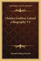 Charles Godfrey Leland a Biography V2