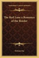 The Red Lane a Romance of the Border