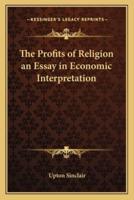 The Profits of Religion an Essay in Economic Interpretation