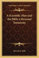 A Scientific Man and the Bible a Personal Testimony