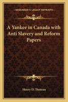 A Yankee in Canada With Anti Slavery and Reform Papers