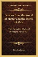 Lessons from the World of Matter and the World of Man