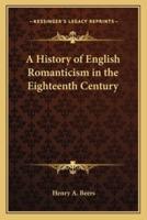 A History of English Romanticism in the Eighteenth Century