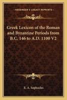 Greek Lexicon of the Roman and Byzantine Periods from B.C. 146 to A.D. 1100 V2