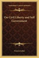 On Civil Liberty and Self Government