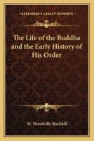 The Life of the Buddha and the Early History of His Order