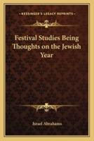 Festival Studies Being Thoughts on the Jewish Year