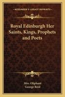 Royal Edinburgh Her Saints, Kings, Prophets and Poets