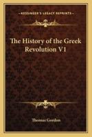 The History of the Greek Revolution V1