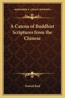 A Catena of Buddhist Scriptures from the Chinese