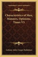 Characteristics of Men, Manners, Opinions, Times V3