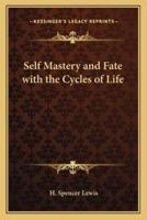 Self Mastery and Fate With the Cycles of Life