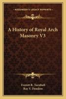 A History of Royal Arch Masonry V3