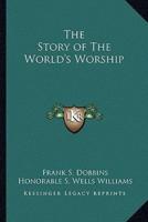 The Story of The World's Worship