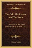 The Celt, The Roman And The Saxon