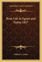 Boat Life in Egypt and Nubia 1857