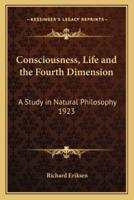 Consciousness, Life and the Fourth Dimension