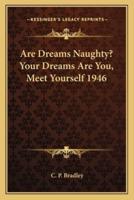 Are Dreams Naughty? Your Dreams Are You, Meet Yourself 1946