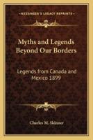 Myths and Legends Beyond Our Borders