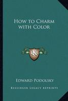 How to Charm With Color