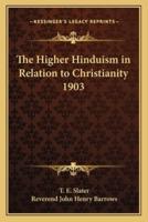 The Higher Hinduism in Relation to Christianity 1903