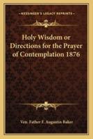 Holy Wisdom or Directions for the Prayer of Contemplation 1876