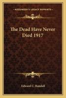 The Dead Have Never Died 1917