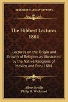 The Hibbert Lectures 1884