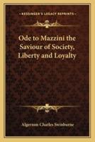 Ode to Mazzini the Saviour of Society, Liberty and Loyalty