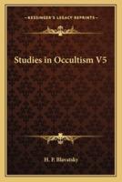 Studies in Occultism V5