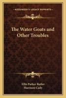 The Water Goats and Other Troubles