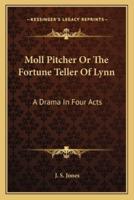 Moll Pitcher Or The Fortune Teller Of Lynn