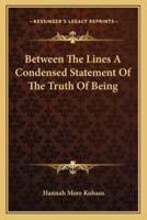 Between The Lines A Condensed Statement Of The Truth Of Being