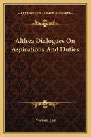 Althea Dialogues On Aspirations And Duties