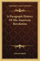 A Paragraph History Of The American Revolution