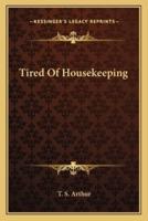 Tired Of Housekeeping