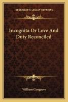 Incognita Or Love And Duty Reconciled