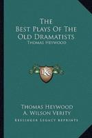 The Best Plays Of The Old Dramatists