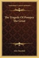 The Tragedy Of Pompey The Great