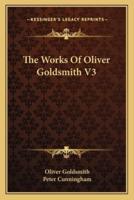 The Works Of Oliver Goldsmith V3