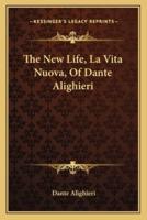 The New Life, La Vita Nuova, Of Dante Alighieri